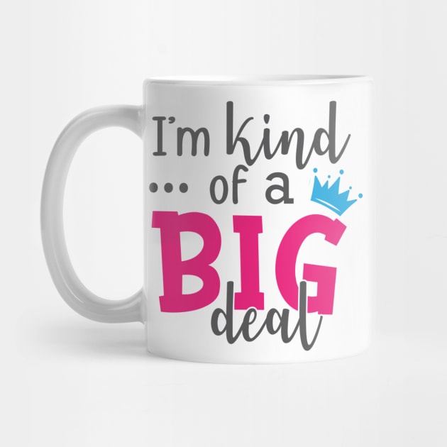 Baby - I'm kind of a big deal by KC Happy Shop